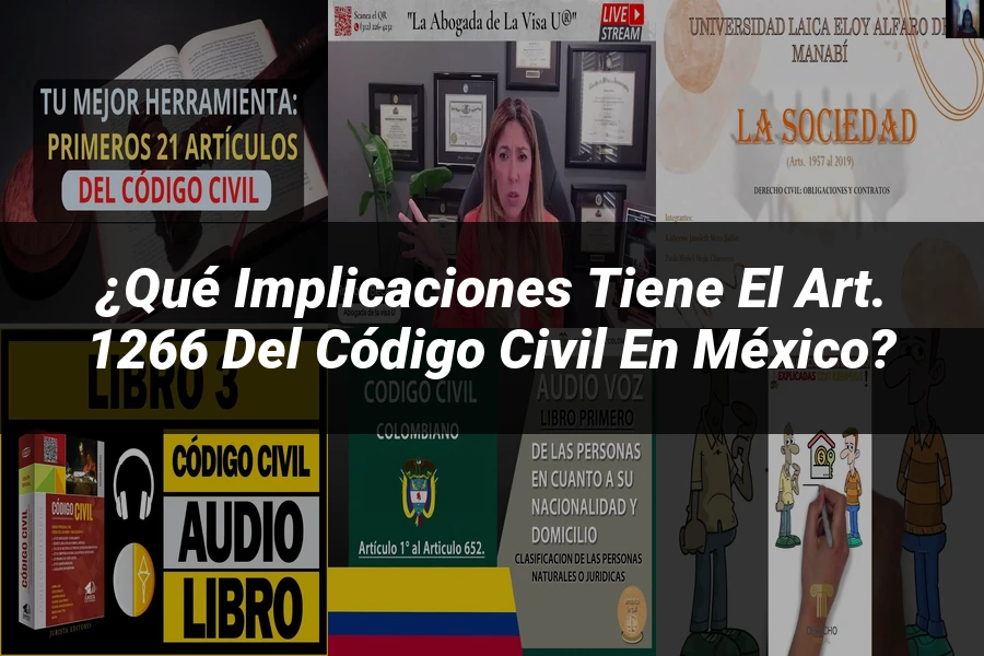 "¿Qué Implicaciones Tiene el Art. 1266 del Código Civil en México?"