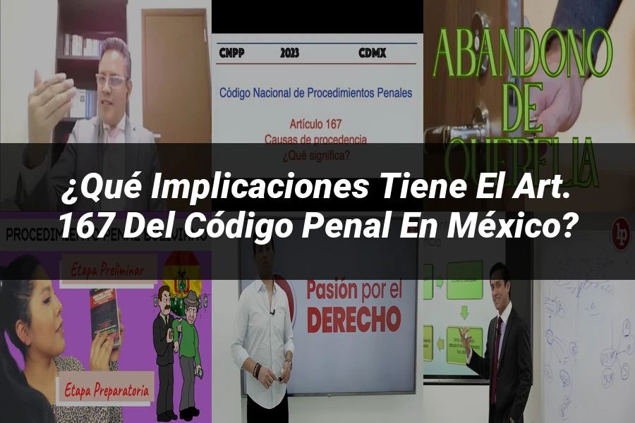 "¿Qué Implicaciones Tiene el Art. 167 del Código Penal en México?"