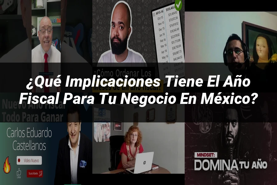 "¿Qué Implicaciones Tiene el Año Fiscal para Tu Negocio en México?"