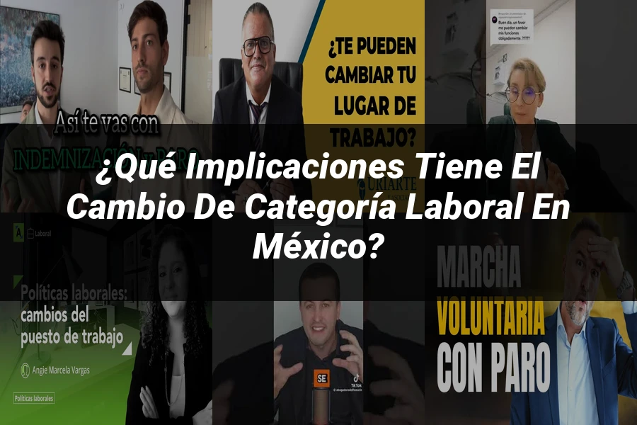 "¿Qué Implicaciones Tiene el Cambio de Categoría Laboral en México?"