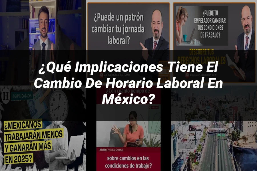 "¿Qué Implicaciones Tiene el Cambio de Horario Laboral en México?"