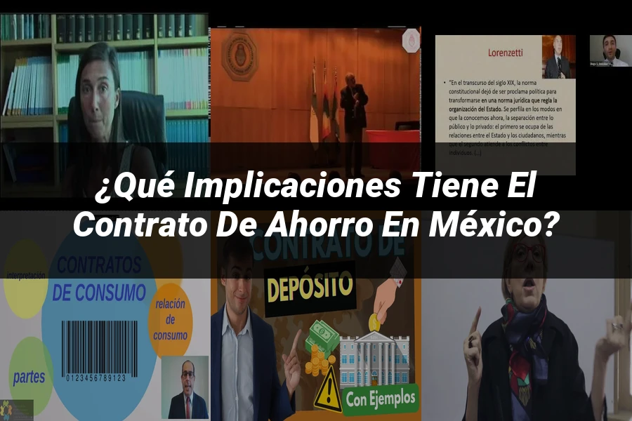"¿Qué Implicaciones Tiene el Contrato de Ahorro en México?"