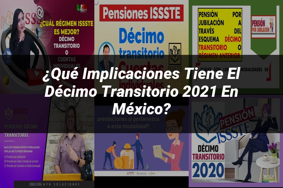 "¿Qué Implicaciones Tiene el Décimo Transitorio 2021 en México?"