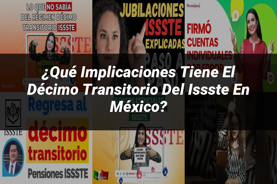 "¿Qué Implicaciones Tiene el Décimo Transitorio del ISSSTE en México?"