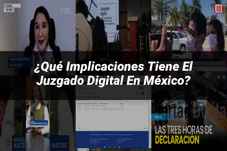 "¿Qué Implicaciones Tiene el Juzgado Digital en México?"