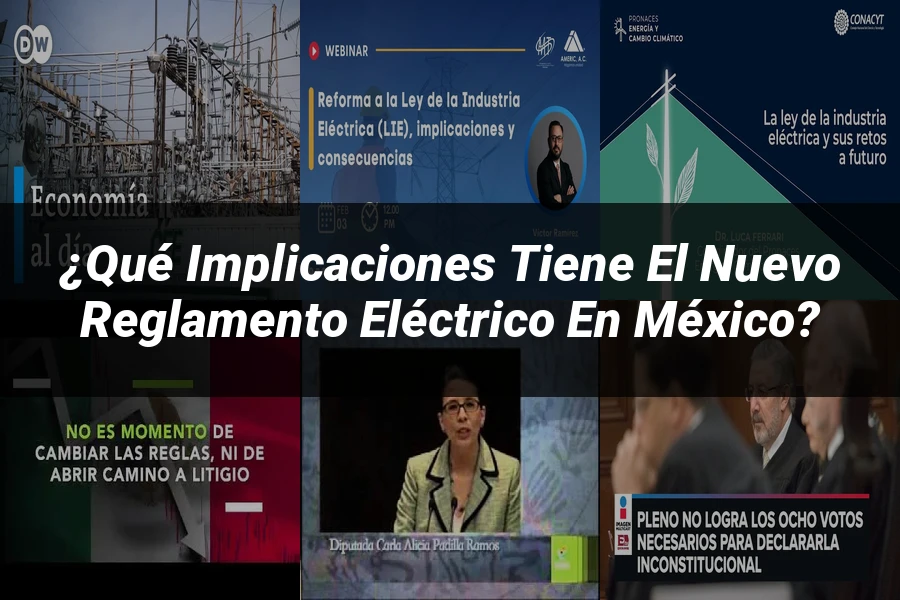 "¿Qué Implicaciones Tiene el Nuevo Reglamento Eléctrico en México?"