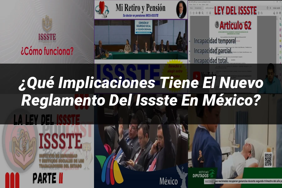 "¿Qué Implicaciones Tiene el Nuevo Reglamento del ISSSTE en México?"