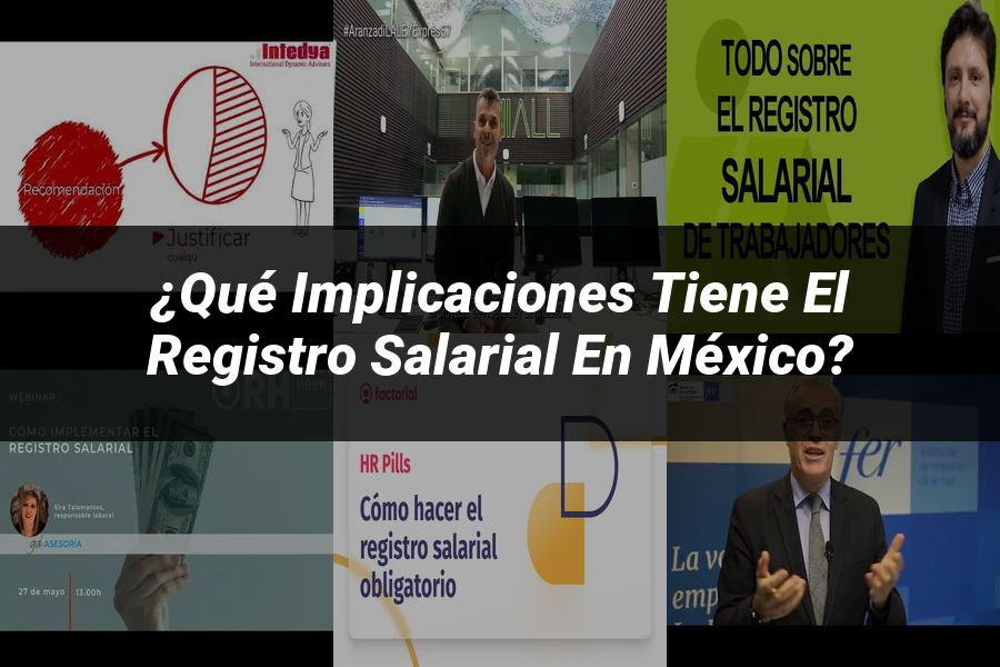 "¿Qué Implicaciones Tiene el Registro Salarial en México?"