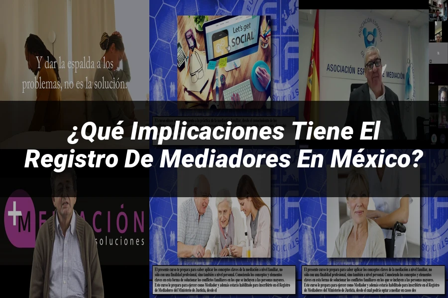 "¿Qué Implicaciones Tiene el Registro de Mediadores en México?"