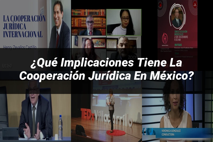 "¿Qué Implicaciones Tiene la Cooperación Jurídica en México?"