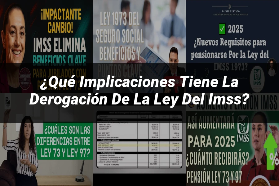 "¿Qué Implicaciones Tiene la Derogación de la Ley del IMSS?"