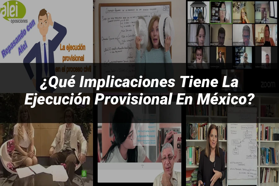 "¿Qué Implicaciones Tiene la Ejecución Provisional en México?"
