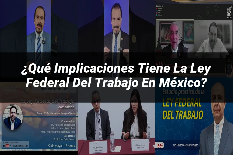 "¿Qué Implicaciones Tiene la Ley Federal del Trabajo en México?"