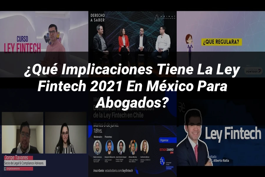 "¿Qué Implicaciones Tiene la Ley Fintech 2021 en México para Abogados?"