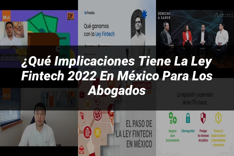"¿Qué Implicaciones Tiene la Ley Fintech 2022 en México para los Abogados