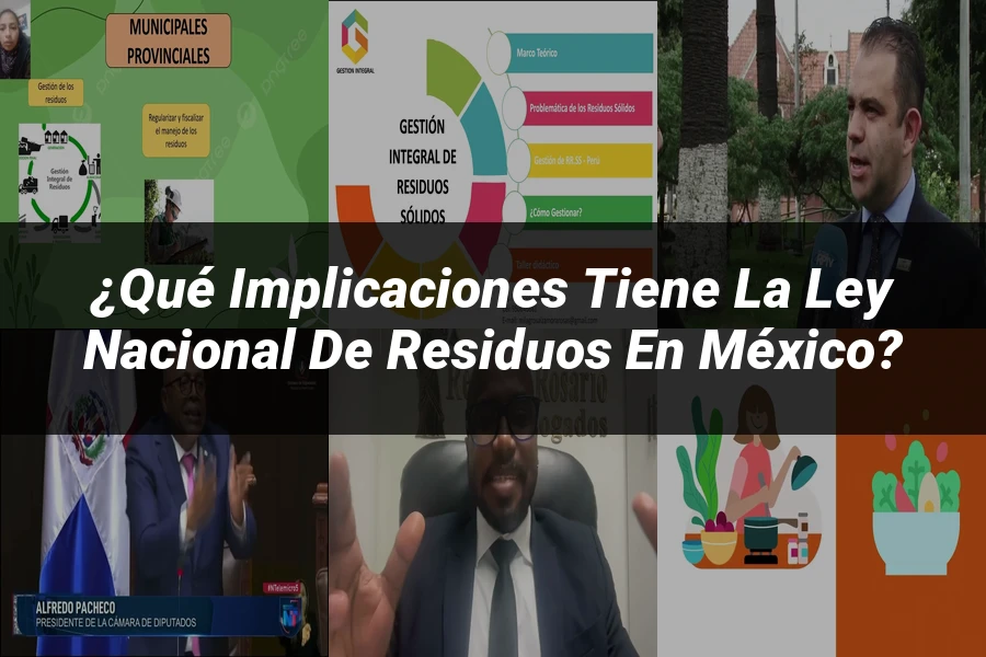 "¿Qué Implicaciones Tiene la Ley Nacional de Residuos en México?"