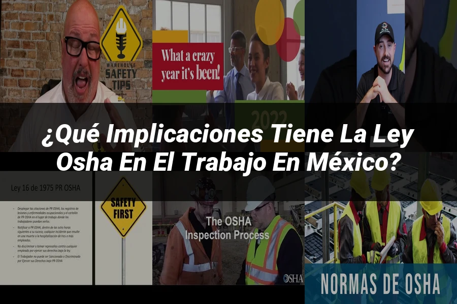 "¿Qué Implicaciones Tiene la Ley OSHA en el Trabajo en México?"