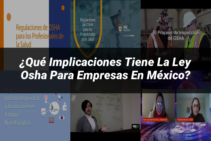 "¿Qué Implicaciones Tiene la Ley OSHA para Empresas en México?"