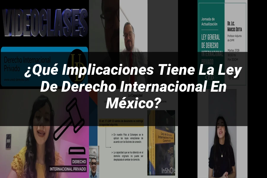 "¿Qué Implicaciones Tiene la Ley de Derecho Internacional en México?"