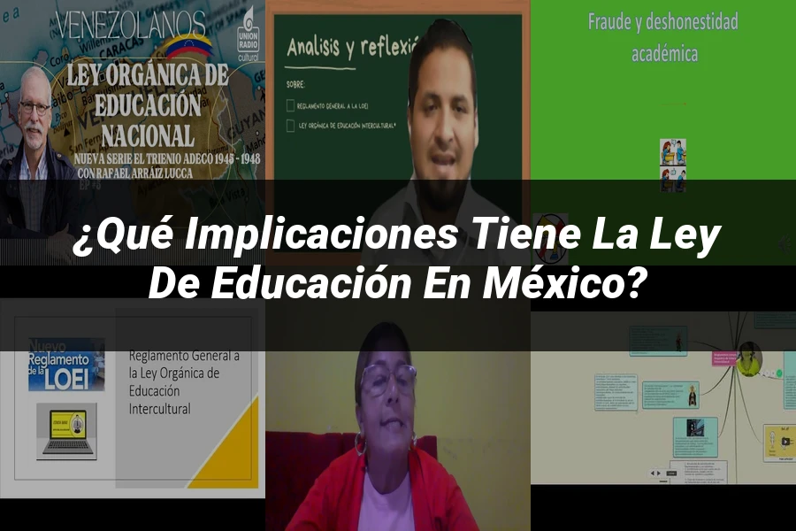 "¿Qué Implicaciones Tiene la Ley de Educación en México?"