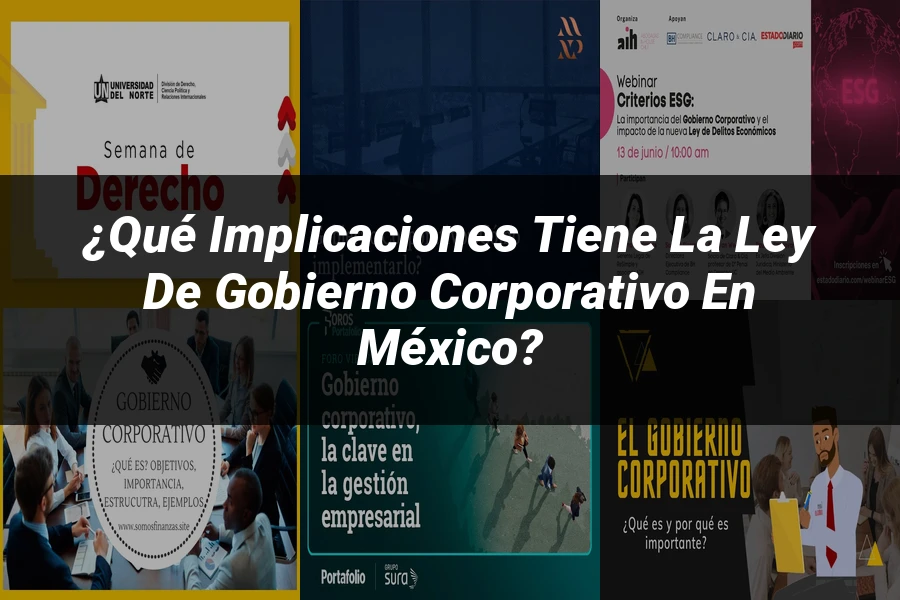 "¿Qué Implicaciones Tiene la Ley de Gobierno Corporativo en México?"