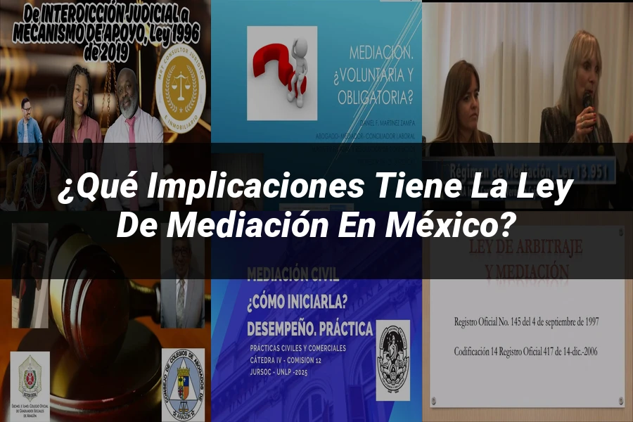 "¿Qué Implicaciones Tiene la Ley de Mediación en México?"