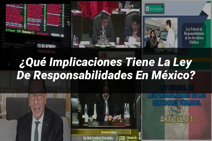 "¿Qué Implicaciones Tiene la Ley de Responsabilidades en México?"