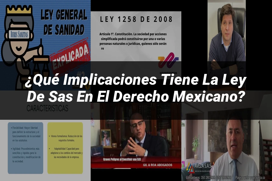 "¿Qué Implicaciones Tiene la Ley de SAS en el Derecho Mexicano?"