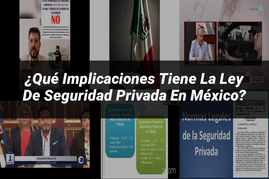 "¿Qué Implicaciones Tiene la Ley de Seguridad Privada en México?"