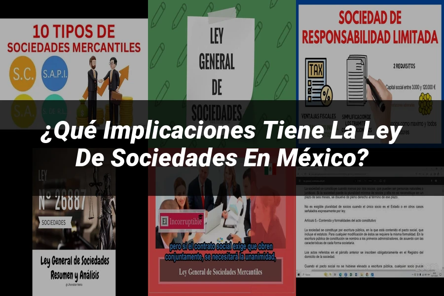 "¿Qué Implicaciones Tiene la Ley de Sociedades en México?"