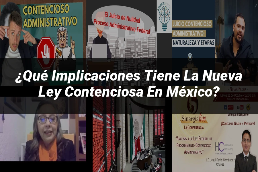 "¿Qué Implicaciones Tiene la Nueva Ley Contenciosa en México?"