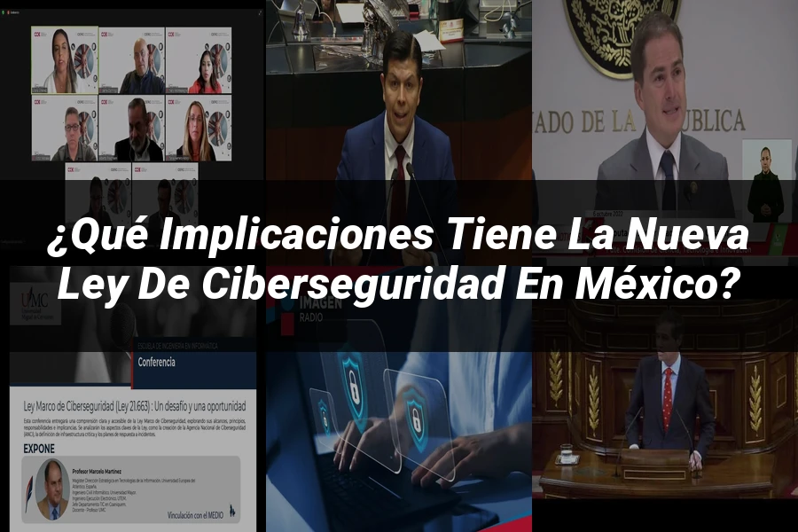 "¿Qué Implicaciones Tiene la Nueva Ley de Ciberseguridad en México?"