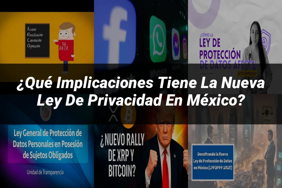 "¿Qué Implicaciones Tiene la Nueva Ley de Privacidad en México?"