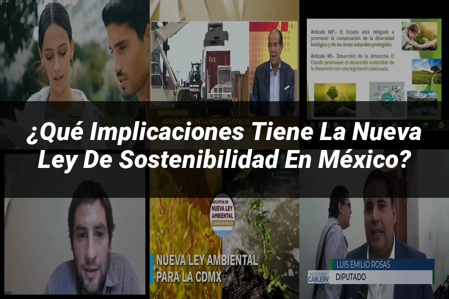 "¿Qué Implicaciones Tiene la Nueva Ley de Sostenibilidad en México?"