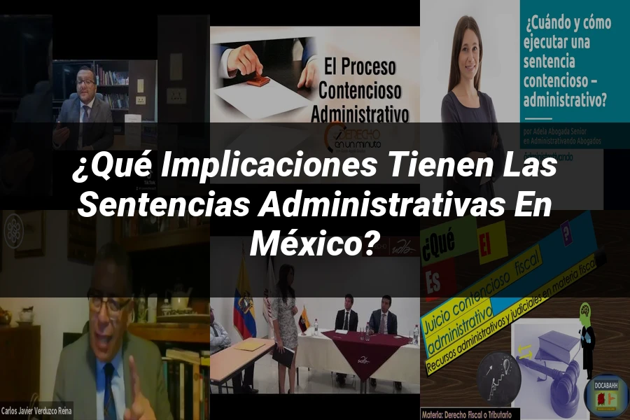 "¿Qué Implicaciones Tienen las Sentencias Administrativas en México?"