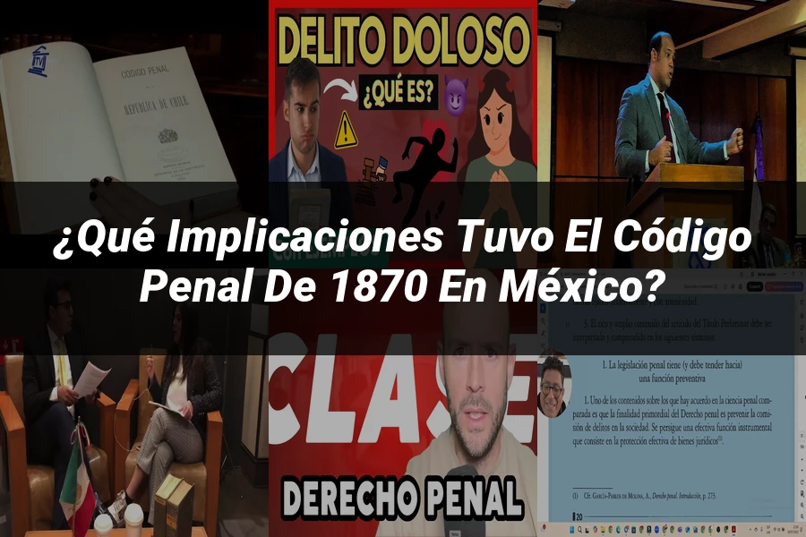 "¿Qué Implicaciones Tuvo el Código Penal de 1870 en México?"