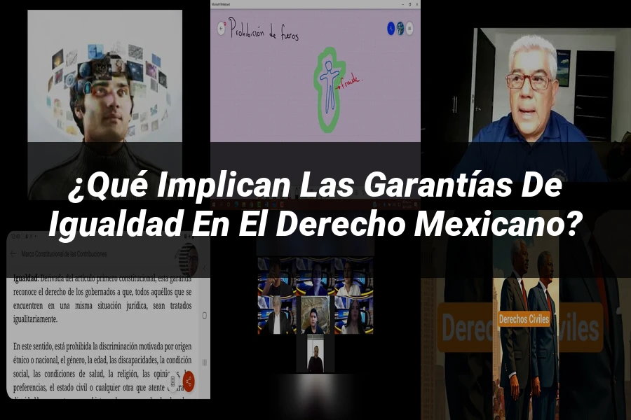 "¿Qué Implican las Garantías de Igualdad en el Derecho Mexicano?"