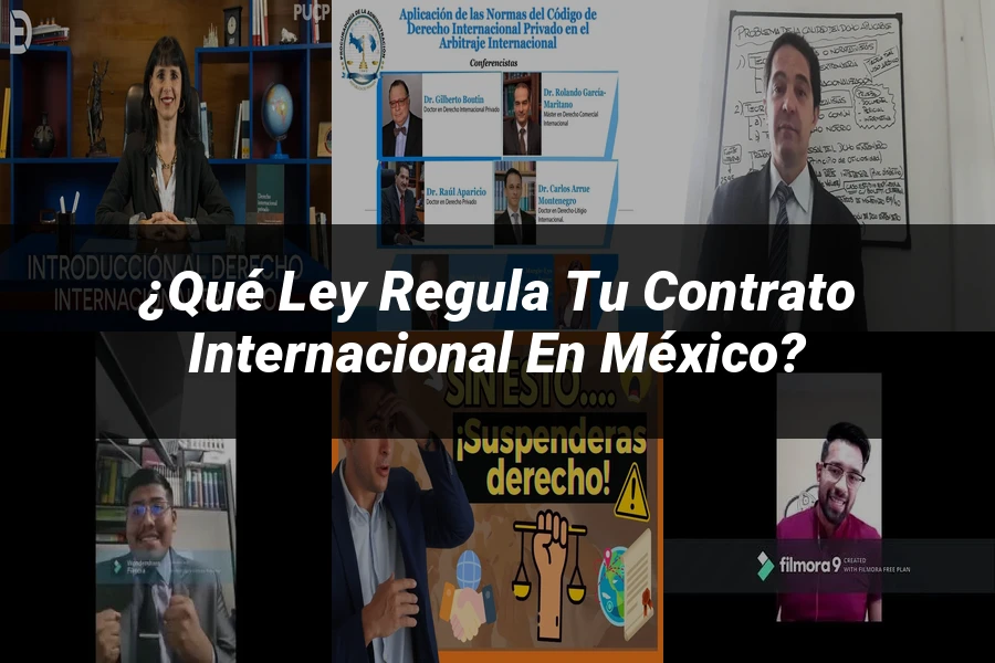 "¿Qué Ley Regula Tu Contrato Internacional en México?"
