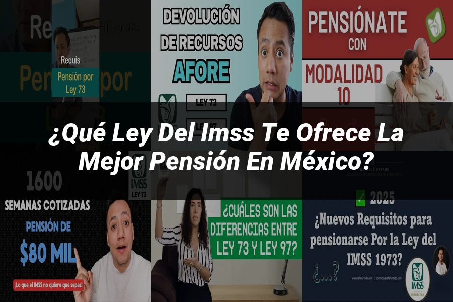 "¿Qué Ley del IMSS Te Ofrece la Mejor Pensión en México?"