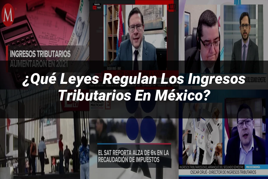 "¿Qué Leyes Regulan los Ingresos Tributarios en México?"