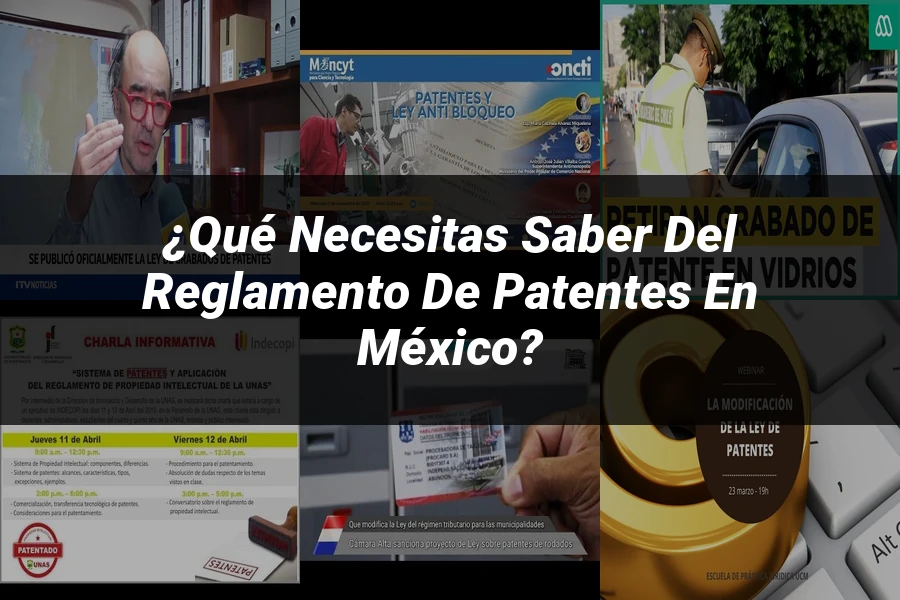 "¿Qué Necesitas Saber del Reglamento de Patentes en México?"