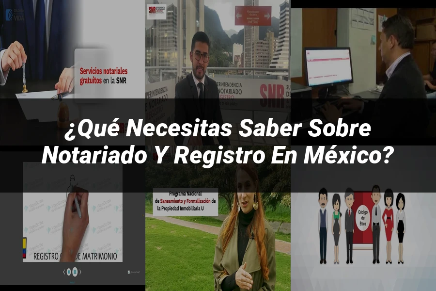 "¿Qué Necesitas Saber sobre Notariado y Registro en México?"