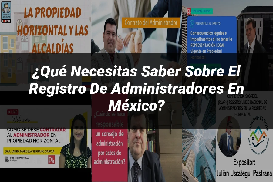 "¿Qué Necesitas Saber sobre el Registro de Administradores en México?"