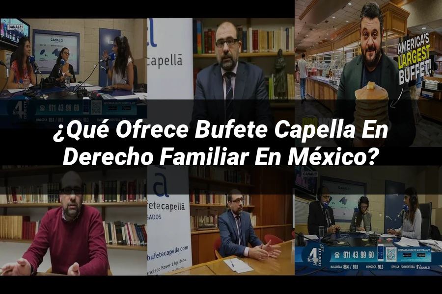 "¿Qué Ofrece Bufete Capella en Derecho Familiar en México?"