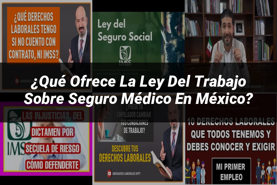 "¿Qué Ofrece la Ley del Trabajo sobre Seguro Médico en México?"