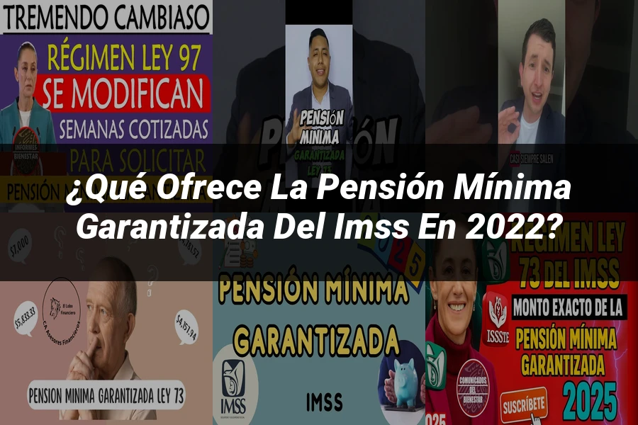 "¿Qué Ofrece la Pensión Mínima Garantizada del IMSS en 2022?"