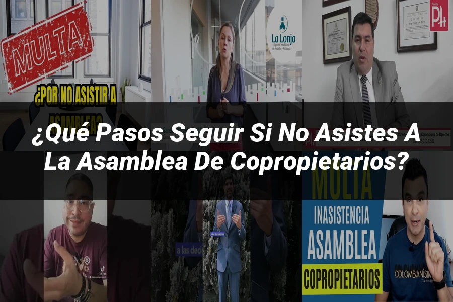 "¿Qué Pasos Seguir si No Asistes a la Asamblea de Copropietarios?"