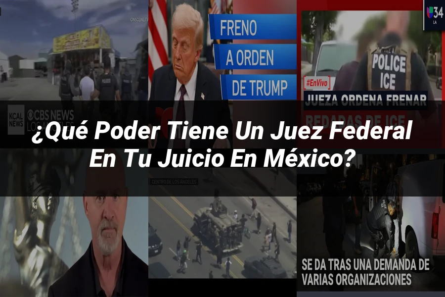 "¿Qué Poder Tiene un Juez Federal en Tu Juicio en México?"