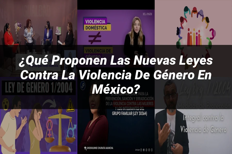 "¿Qué Proponen las Nuevas Leyes Contra la Violencia de Género en México?"