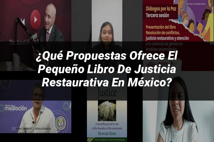 "¿Qué Propuestas Ofrece el Pequeño Libro de Justicia Restaurativa en México?"
